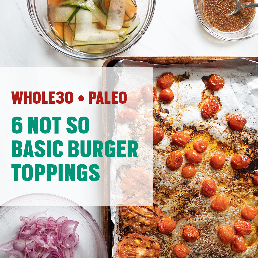 6 Not So Basic Burger Toppings